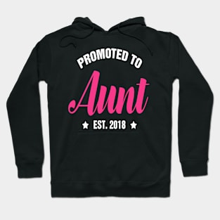 Promoted To AUNT Est 2018 gift ideas for family Hoodie